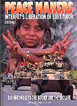 PEACE MAKERS: INTERFET's Liberation of East Timor